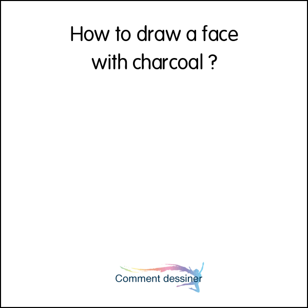 How to draw a face with charcoal